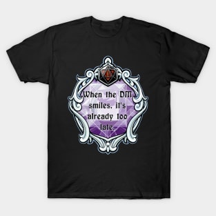 Amulet When the DM Smiles, It's Already Too Late. T-Shirt